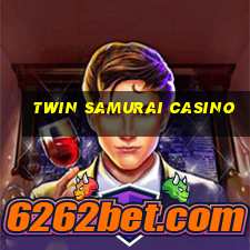 twin samurai casino