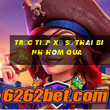 Trực tiếp xổ số thái bình Hôm qua