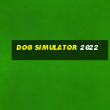 dog simulator 2022