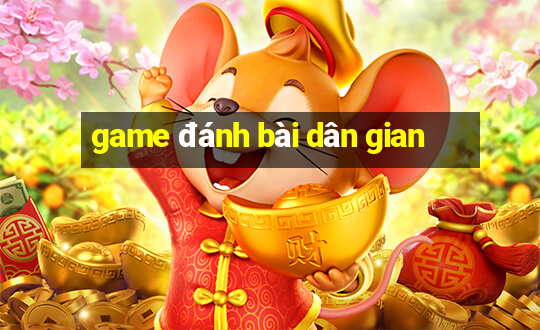 game đánh bài dân gian