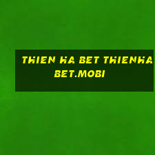 thien ha bet thienhabet.mobi