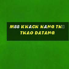 M88 Khách hàng thể thao Datang