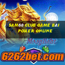 Sam68 Club Game Bài Poker Online