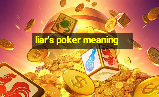 liar's poker meaning