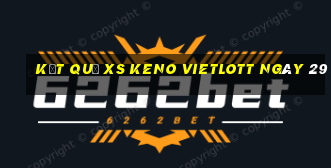 kết quả XS Keno Vietlott ngày 29