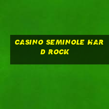 casino seminole hard rock