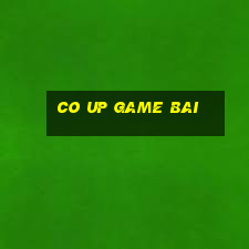 co up game bai