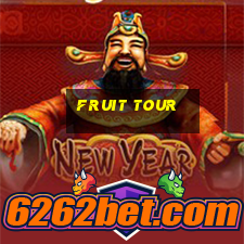 fruit tour