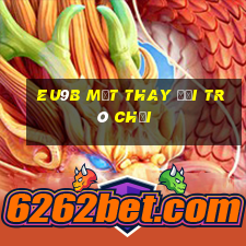 EU9b mặt thay đổi trò chơi