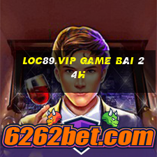 Loc89.Vip Game Bài 24H