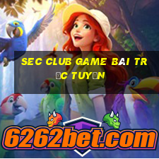 Sec Club Game Bài Trực Tuyến