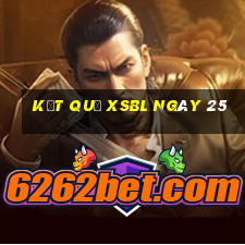 kết quả XSBL ngày 25