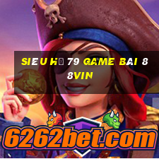 Siêu Hũ 79 Game Bài 88Vin