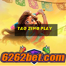 tao zing play