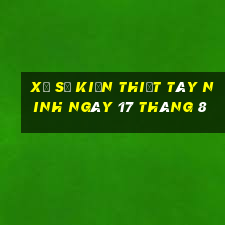 xổ số kiến thiết tây ninh ngày 17 tháng 8