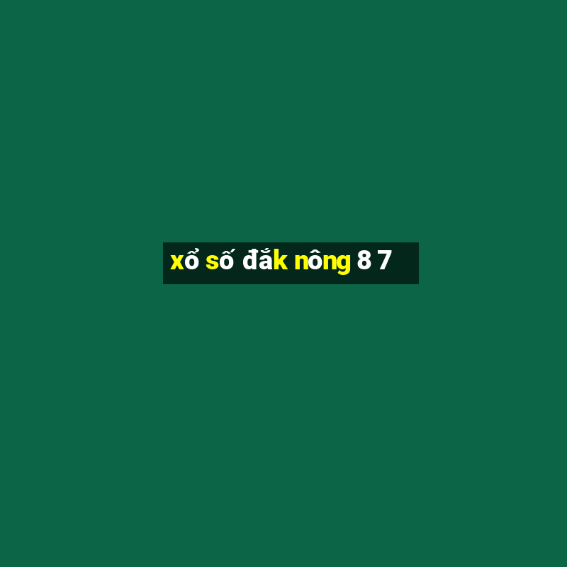 xổ số đắk nông 8 7