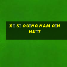 xổ số quảng nam gần nhất