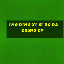 Ứng dụng xổ số dc Daesung cp