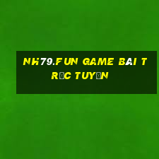 Nh79.Fun Game Bài Trực Tuyến