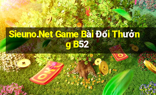 Sieuno.Net Game Bài Đổi Thưởng B52