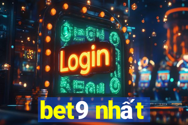 bet9 nhất