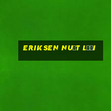 eriksen nuốt lưỡi