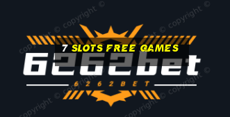 7 slots free games