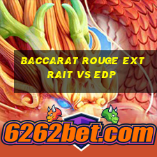 baccarat rouge extrait vs edp