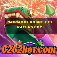 baccarat rouge extrait vs edp