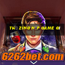 thẻ zing nạp game gì