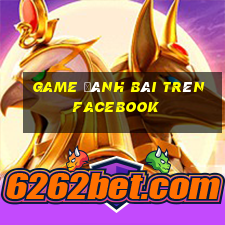 game đánh bài trên facebook