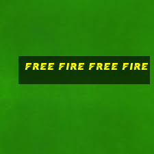 free fire free fire