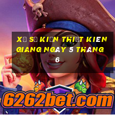 xổ số kiến thiết kiên giang ngày 5 tháng 6