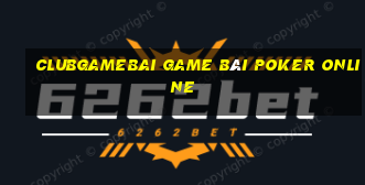 Clubgamebai Game Bài Poker Online