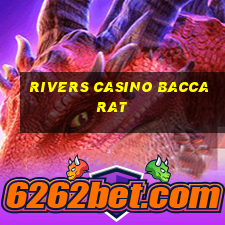 rivers casino baccarat