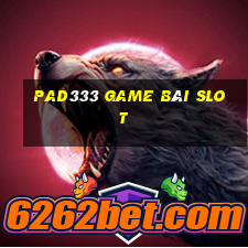 Pad333 Game Bài Slot