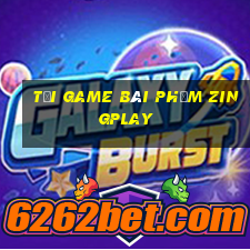 tải game bài phỏm zingplay