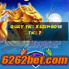 Quay thử XSBINGO18 Thứ 7