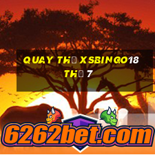 Quay thử XSBINGO18 Thứ 7