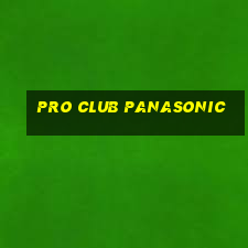 pro club panasonic