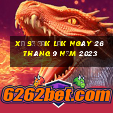 xổ số đắk lắk ngày 26 tháng 9 năm 2023