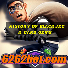 history of blackjack card game