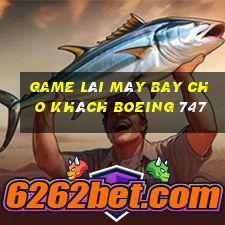 game lái máy bay cho khách boeing 747