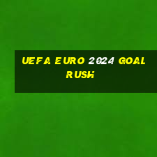 uefa euro 2024 goal rush