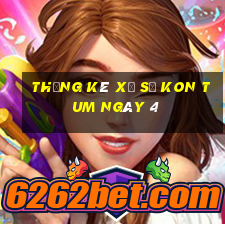 Thống kê Xổ Số kon tum ngày 4