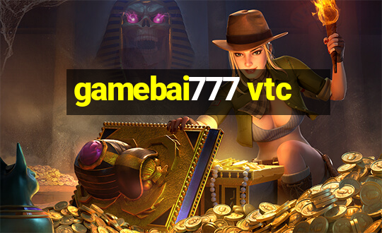 gamebai777 vtc