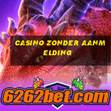 casino zonder aanmelding