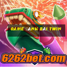 game đánh bài twin