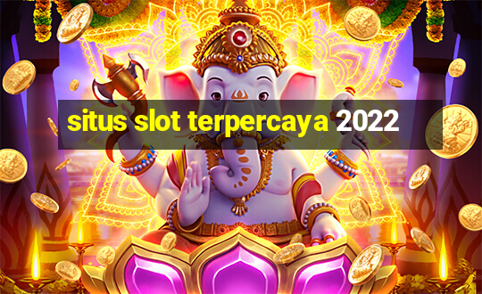 situs slot terpercaya 2022