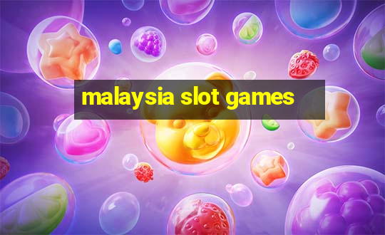 malaysia slot games